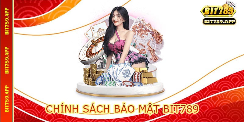 Chính Sách Bảo Mật Bit789