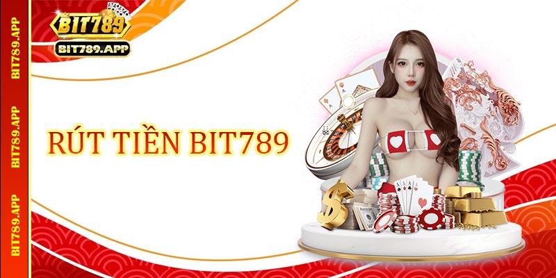 Rút Tiền Bit789